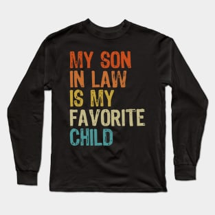 My son in law is my favorite child Long Sleeve T-Shirt